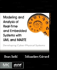 Modeling and Analysis of Real-Time and Embedded Systems with UML and MARTE By Bran Selic & Sebastien Gérard